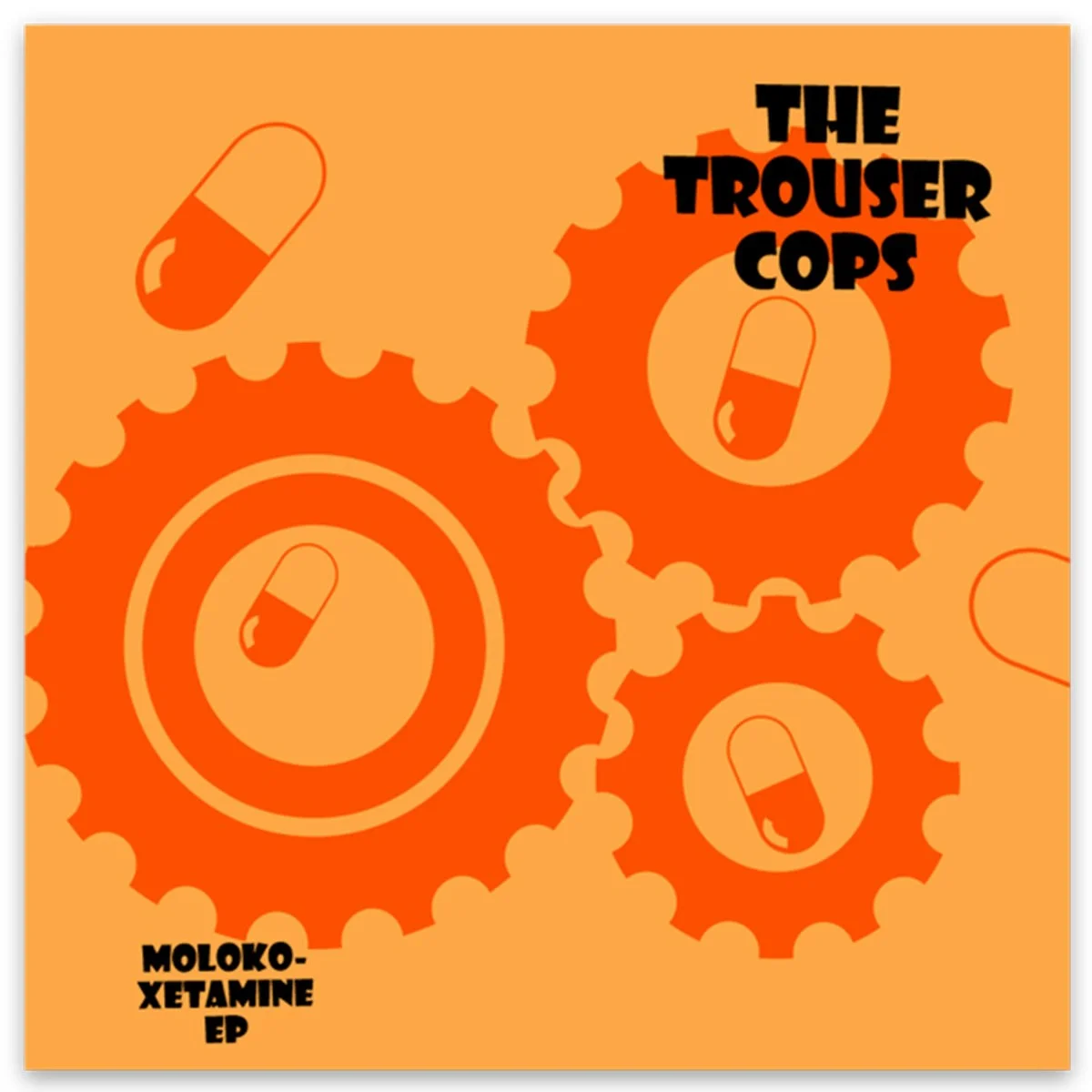The Trouser Cops – Moloko-xetamine EP